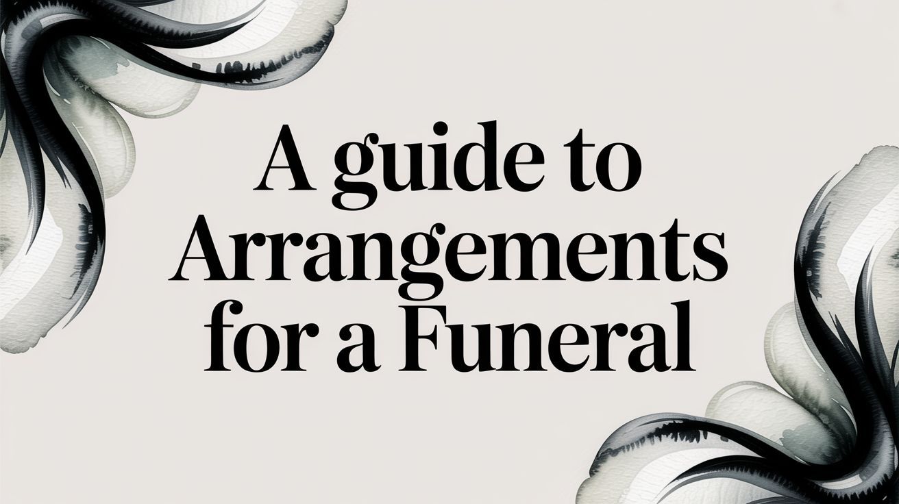 A Guide to Arrangements for a Funeral