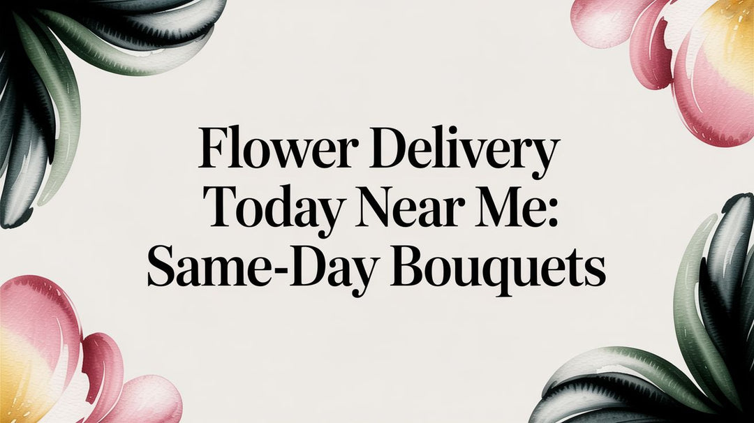 flower delivery today near me: Same-Day Bouquets