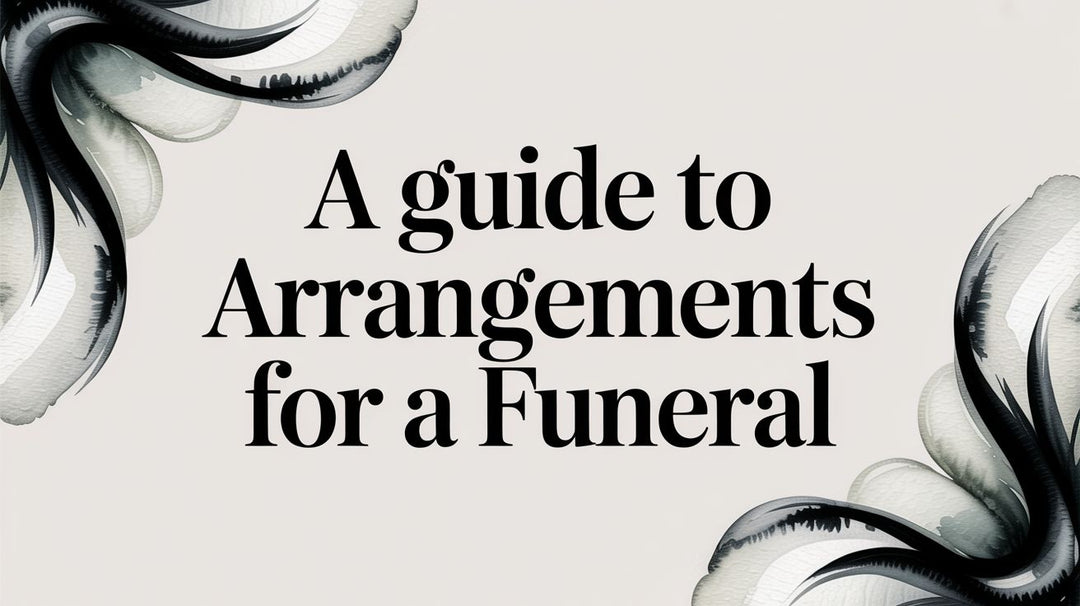 A Guide to Arrangements for a Funeral